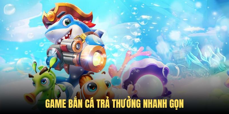 Rút thưởng nhanh gọn và an toàn khi trải nghiệm game bắn cá